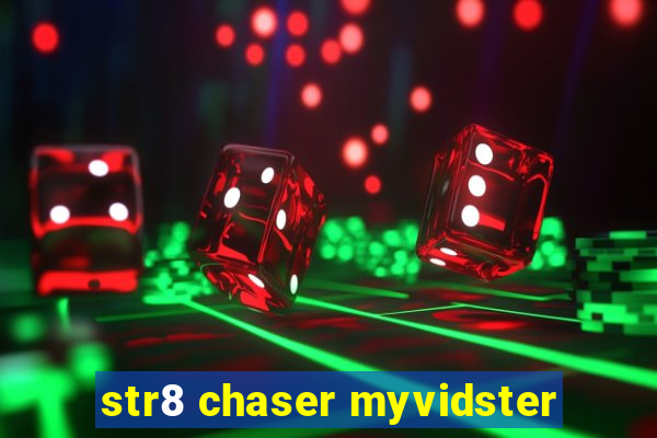 str8 chaser myvidster